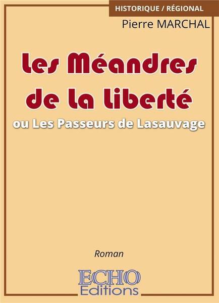 Les meandres de la liberte ou les