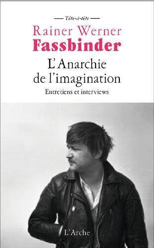 L'anarchie de l'imagination : Entretiens et interviews