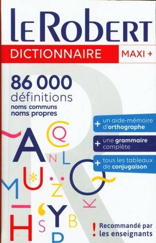 Le Robert maxi + : 86000 définitions : noms communs, noms propres