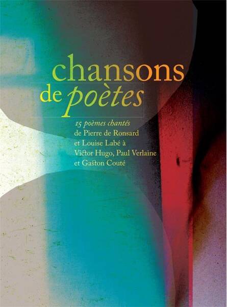 Chansons de Poetes; 15 Poemes Chantes de Pierre de Ronsart et Louise
