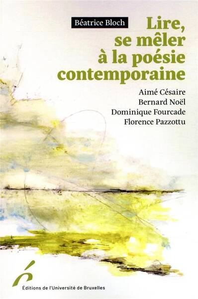 Lire, Se Meler a la Poesie Contemporaine: Aime Cesaire, Bernard