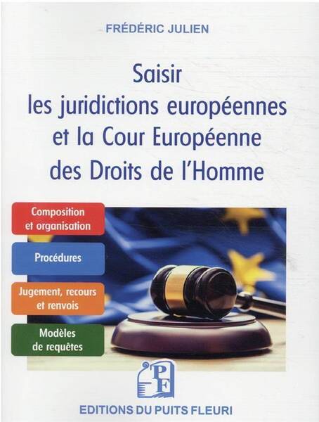 Saisir les juridictions Européennes et la cour Européenne des droits