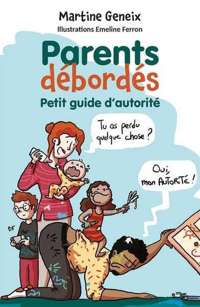 Parents Debordes ; Petit Guide D'Autorite