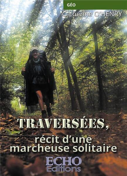 Traversees, recit d une marcheuse