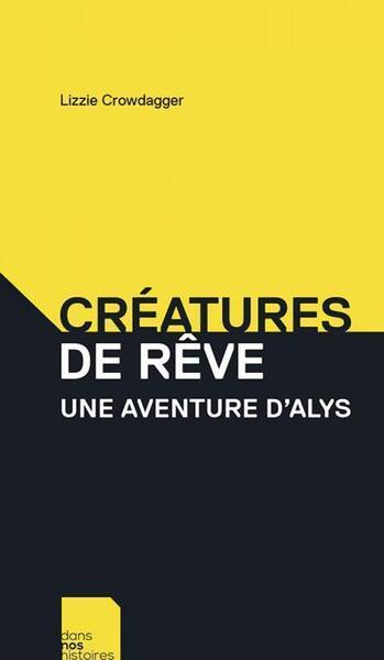 Creatures de Reve : Une Aventure D'Alys
