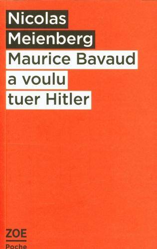 Maurice Bavaud a voulu tuer Hitler