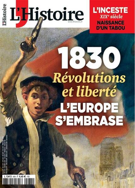 L'Histoire ; 1830 : Revolutions et Liberte