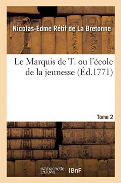 Le marquis de t. ou l ecole de la