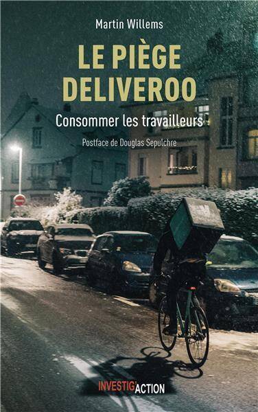 Le Piege Deliveroo : Consommer les Travailleurs