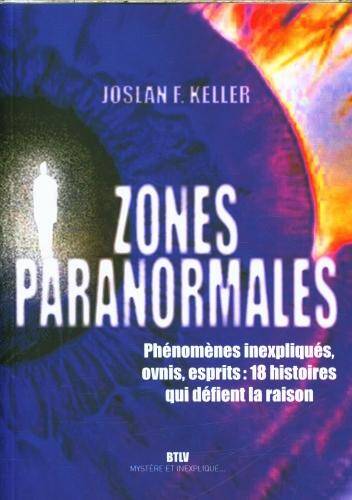Zones paranormales : phénomènes inexpliqués, ovnis, esprit