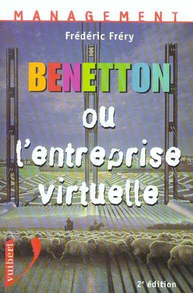 Benetton Ou l'Entreprise Virtuelle