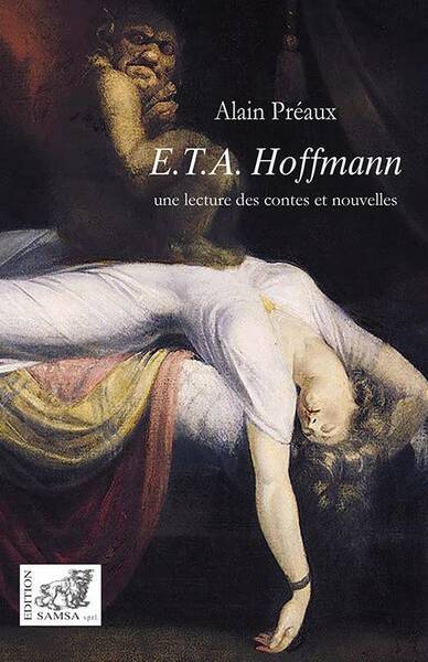 E.T.A. HOFFMANN ; UNE LECTURE DES CONTES ET NOUVELLES