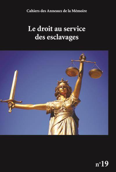 Cahiers des Anneaux de la Memoire T.19; le Droit au Service des