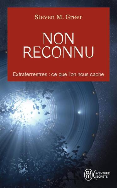 Non reconnu : extraterrestres : ce que l'on nous cache