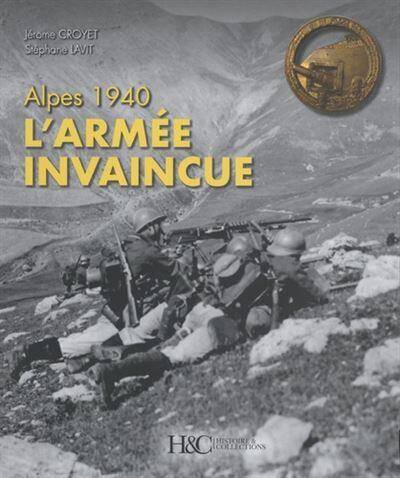Alpes 1940 : l'Armee Invaincue