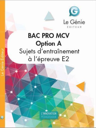 Option a Entrainements a l Examen Bac Pro MCV Epreuve E2: Analyse et