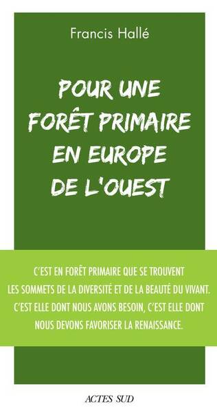 Pour une forêt primaire en Europe de l'Ouest : manifeste