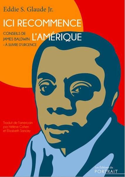 Ici recommence l'amérique: Conseils de James Baldwin à suivre