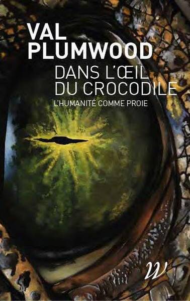 Dans l'oeil du crocodile : l'humanité comme proie