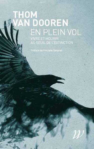 En plein vol : Vivre et mourir au seuil de l'extintion