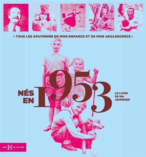 Nés en 1953 : le livre de ma jeunesse