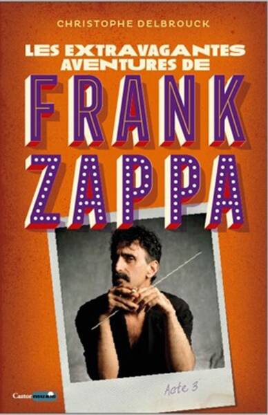 Les extravagantes aventures de Frank Zappa T3