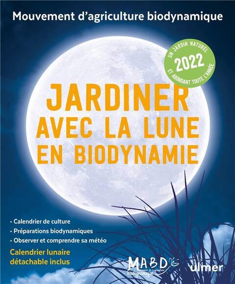 JARDINER AVEC LA LUNE EN BIODYNAMIE (EDITION 2022)