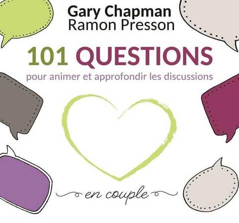 101 Questions Pour Animer et Approfondir les Discussions en Couple