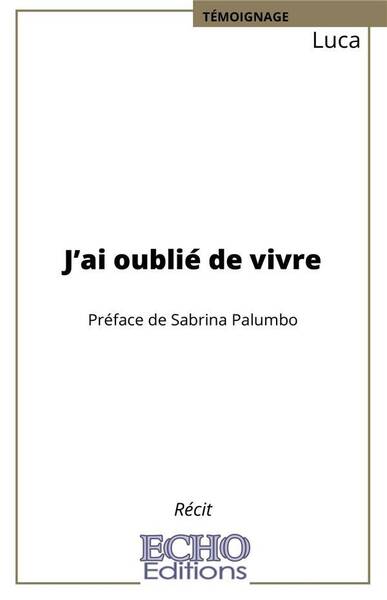 J ai oublie de vivre