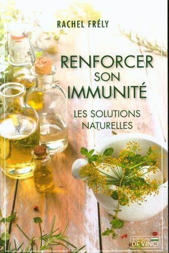 Renforcer son immunité : les solutions naturelles