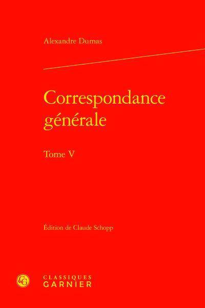 Correspondance générale tome V