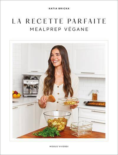 La recette parfaite - Mealprep végane