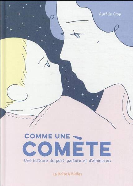 Comme une comète : une histoire de post-partum et d'albinisme