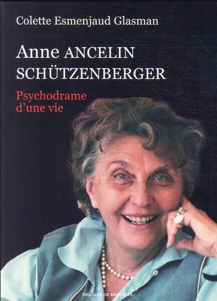 Anne Ancelin Schützenberger : psychodrame d'une vie