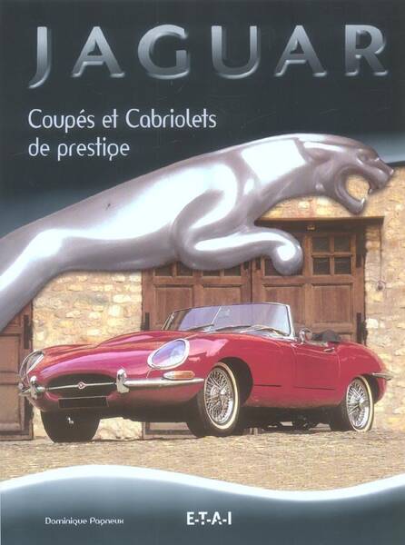 Jaguar ; Coupes et Cabriolets de Prestige