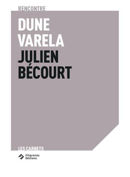 Rencontre Dune Varela - Julien Becourt : Enfuir, Dit-Elle