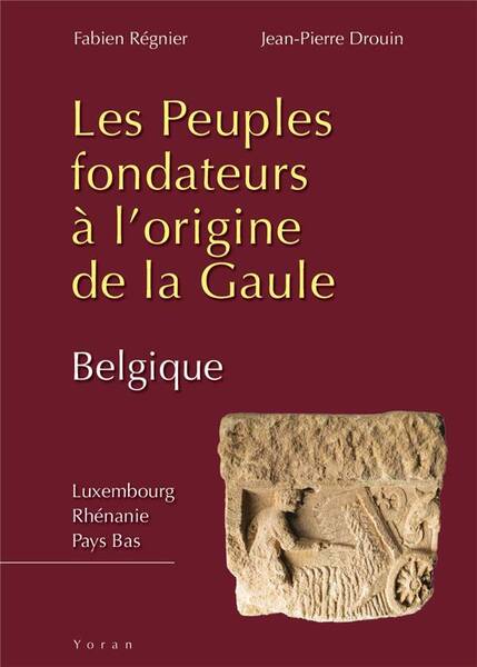 Les Peuples Fondateurs a l'Origine de la Gaule (Belgique)
