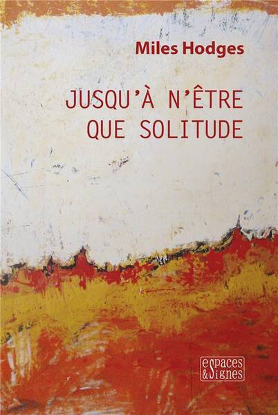 Jusqu'a N'Etre que Solitude