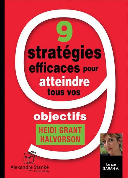9 Strategies Efficaces Pour Atteindre Tous Vos Objectifs