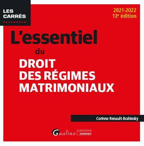 L'Essentiel du Droit des Regimes Matrimoniaux (Edition 2021/2022)