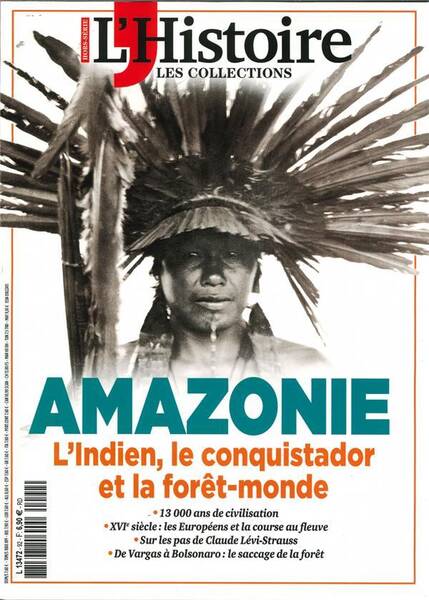 Les Collections de l Histoire Hs N 92: Amazonie, une Foret et des