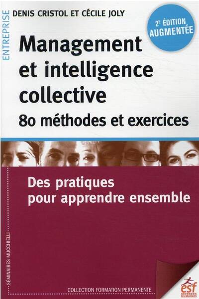 Management et intelligence collective : 100 méthodes et exercices