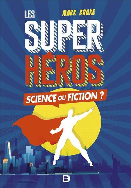 Super-héros, science ou fiction