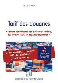 TARIF DES DOUANES: COMMENT DETERMINER LE BON CLASSEMENT TARIFAIRE,