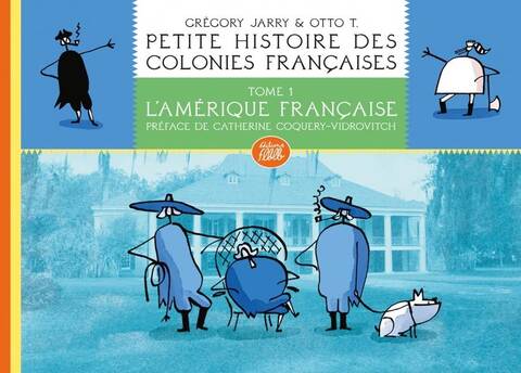 PETITE HISTOIRE DES COLONIES FRANCAISES T.1 ; L'AMERIQUE FRANCAISE