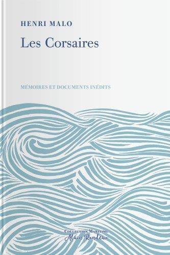 Les Corsaires. Memoires et Documents Inedits