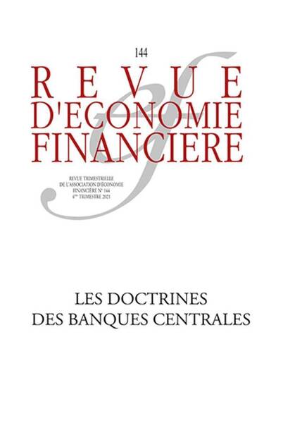 REVUE D ECONOMIE FINANCIERE N.144; LES DOCTRINES DES BANQUES CENTRALE