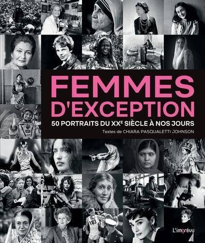 Femmes d'exception. 50 portraits du XXème siècle à nos jours
