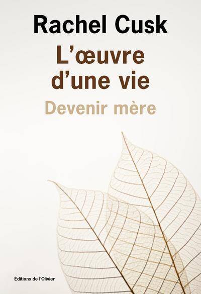 L'Oeuvre D'Une Vie : Devenir Mere