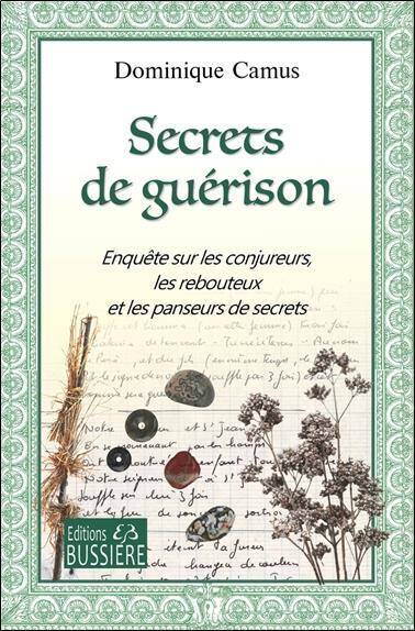 Secrets de Guerison: Enquete sur les Conjureurs, les Rebouteux et